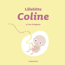 Indlæs billede til gallerivisning Lillebitte Coline - en fortælling om at blive født for tidligt
